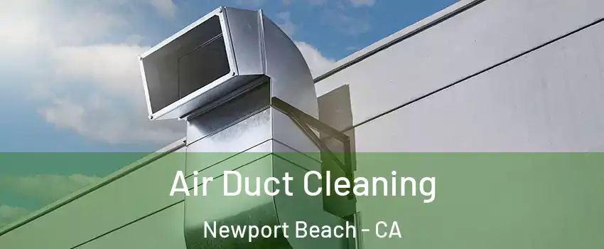  Air Duct Cleaning Newport Beach - CA