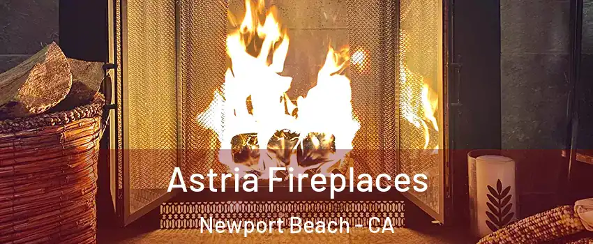  Astria Fireplaces Newport Beach - CA