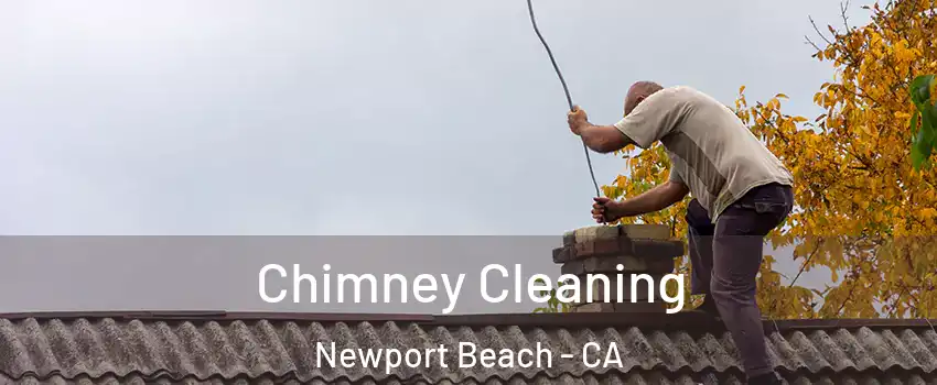  Chimney Cleaning Newport Beach - CA