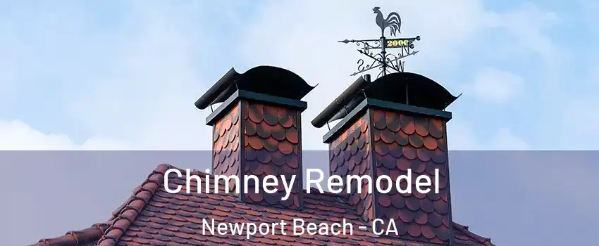  Chimney Remodel Newport Beach - CA