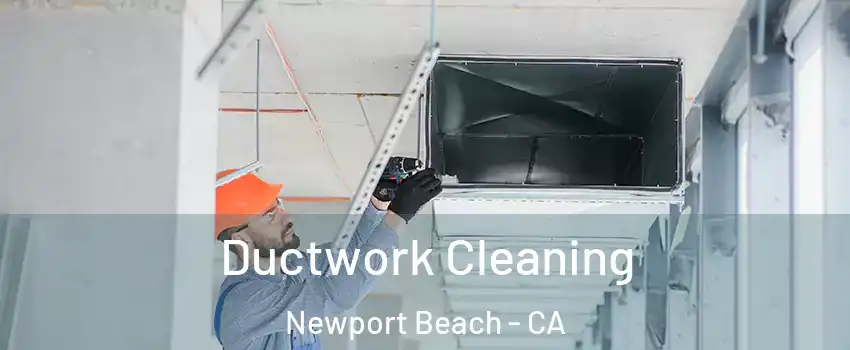  Ductwork Cleaning Newport Beach - CA