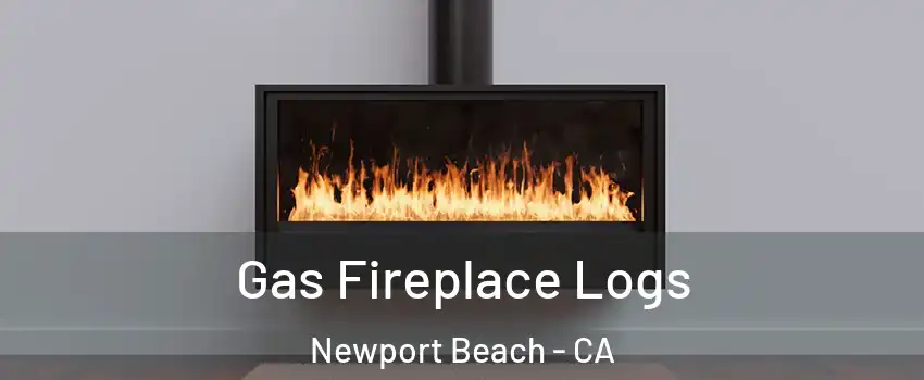  Gas Fireplace Logs Newport Beach - CA