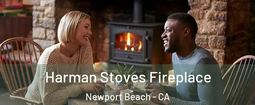  Harman Stoves Fireplace Newport Beach - CA