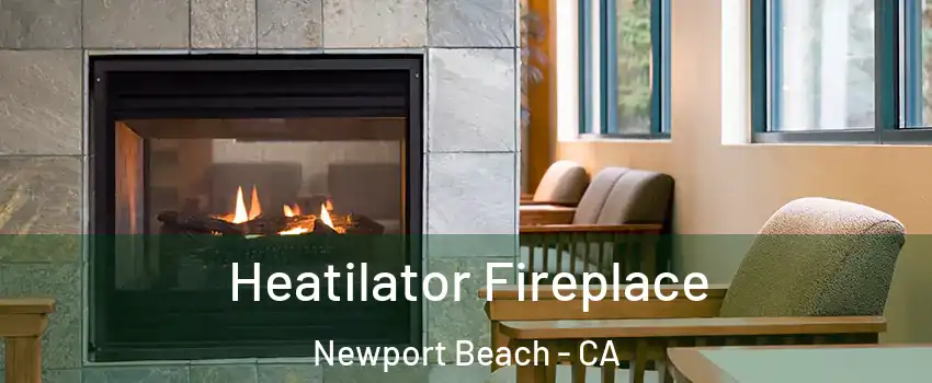  Heatilator Fireplace Newport Beach - CA