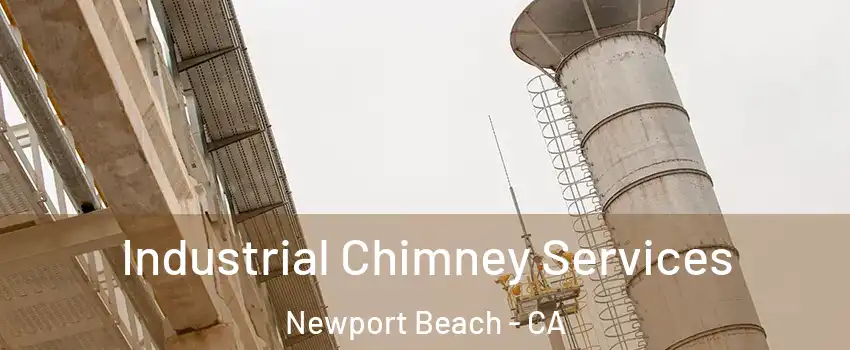  Industrial Chimney Services Newport Beach - CA