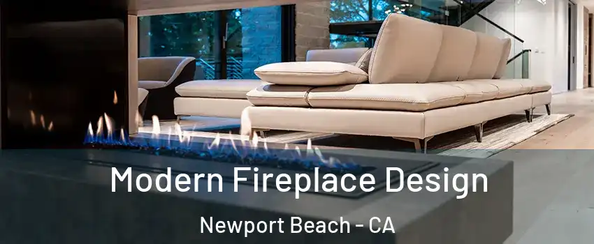  Modern Fireplace Design Newport Beach - CA